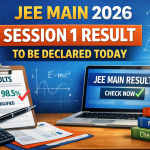 JEE Main 2026 Session 1 Result To Be Declared Today,