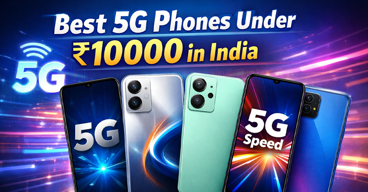 Best 5G Phones Under ₹10000 in India